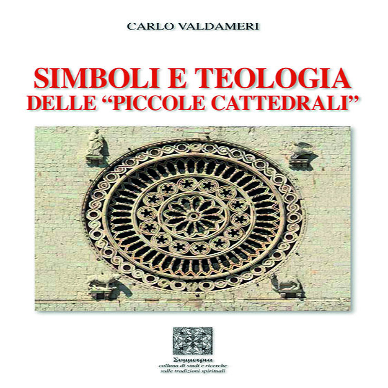 Simboli e teologia delle "piccole cattedrali"