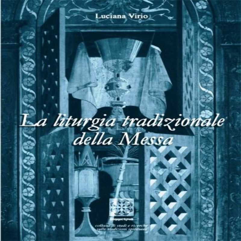 La Liturgia Tradizionale della Messa