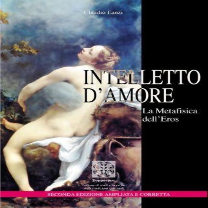 Intelletto d'Amore - Metafisica dell'Eros