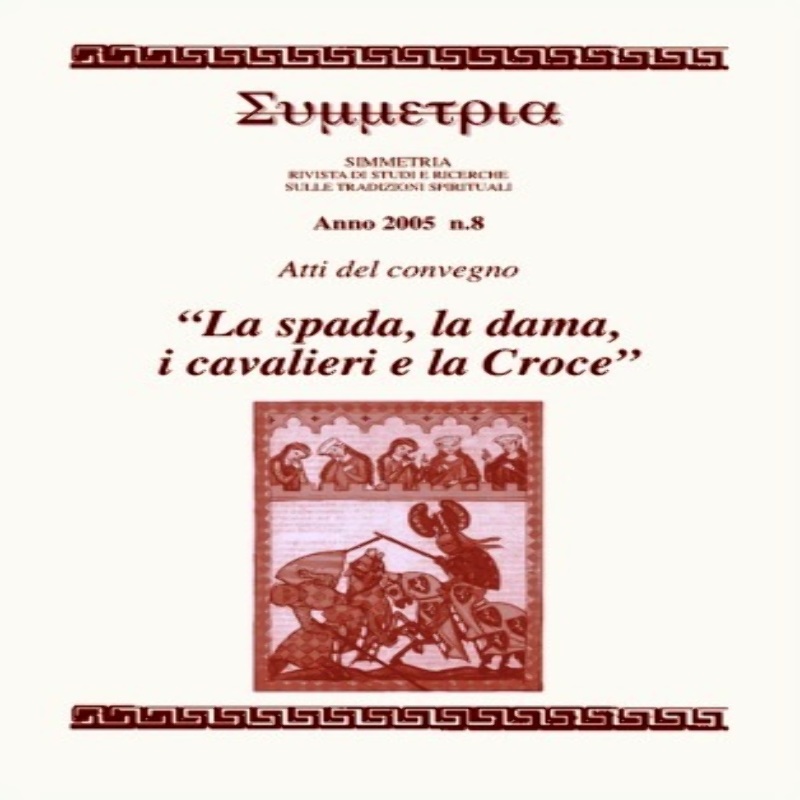 Atti del Convegno: 'La spada e la dama, i cavalieri e la croce'